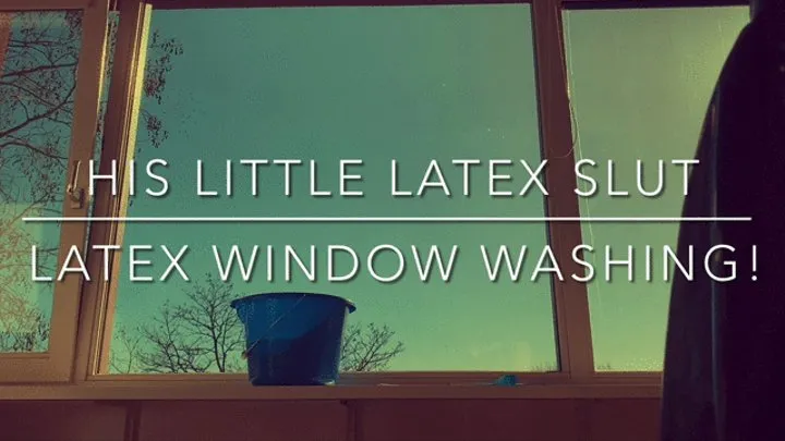His Little Latex Slut washing the windows in her favorite latex dress