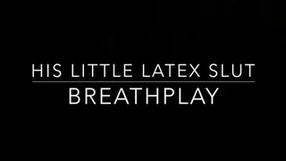 Latex Slut Breathplay Squirt Fun