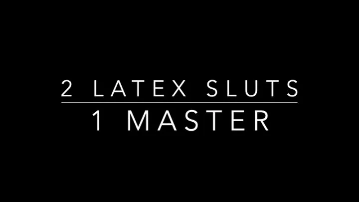 2 latex sluts 1 master, a little preview video