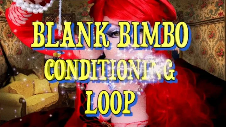 *Bimbo Conditioning LOOP*