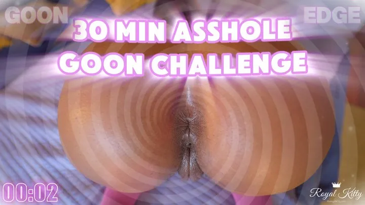 30 Minute Asshole Goon Challenge