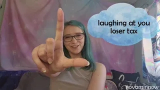 laughing at you loser tax