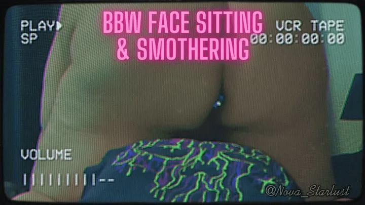 BBW Face Sitting HUGE ASS Pussy Smothering