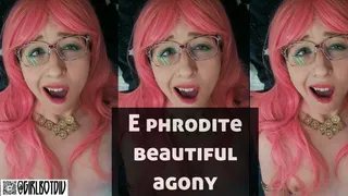 E Phrodite Beautiful Agony