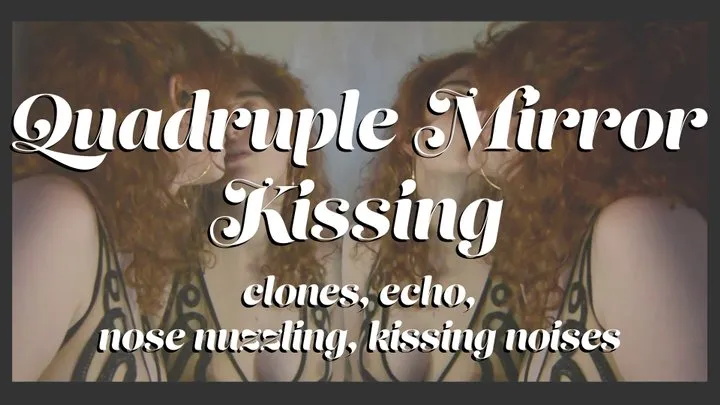 Quadruple Mirror Kissing