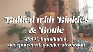 Bullied With Binkies and a Bottle - POV