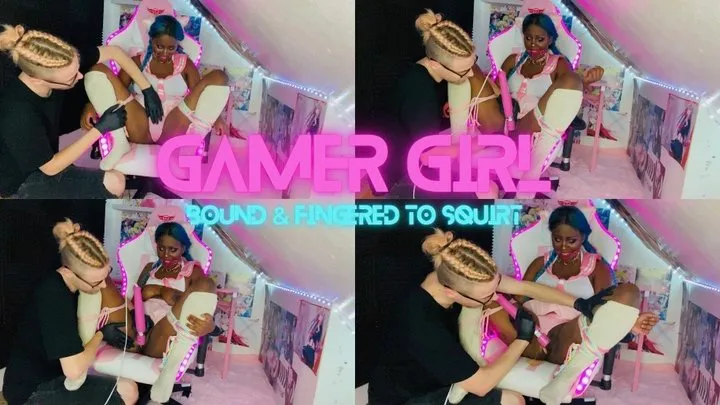 Gamer Girl: Bound & Fingered to Squirt