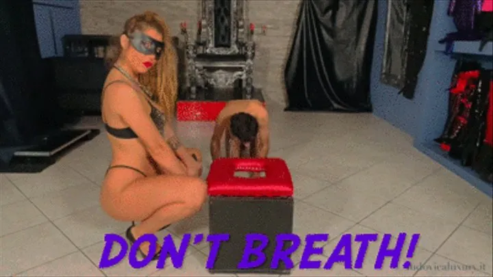 DON'T BREATH!
