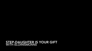 step-daughter is your gift