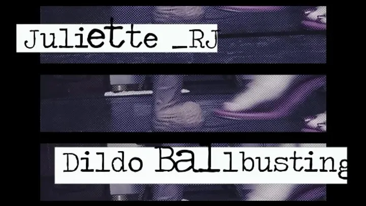 Juliette RJ in CBT -BALLBUSTING on a Dildo - BALLBUSTING - CBT - BALL KICKS - CRUSH DILDO