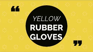 Yellow Rubber Gloves BBW dance buttplug finger fuck