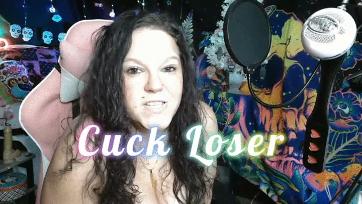 You'll Never Taste This Pussy, Cuck Loser