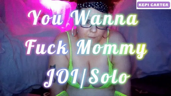 You want to fuck your step-mommy JOI solo roleplay