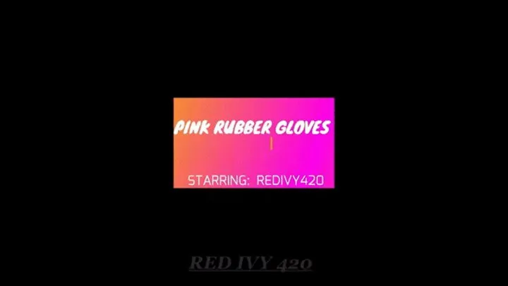 PINK RUBBER GLOVE PUSSY PLAY