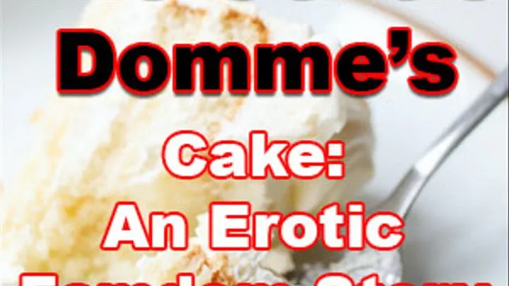 Cake: An Erotic Femdom Story