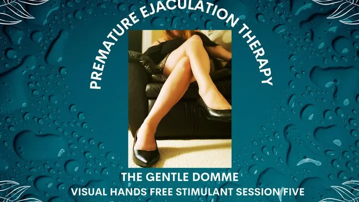 Premature Ejaculation Help: Visual Hands Free Stimulant Session Five