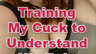 Training My Cuck to Understand His Role (Part 2 Cuckold Marriage Series)