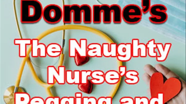 The Naughty Nurse's Pegging and Cum Eating Instructions