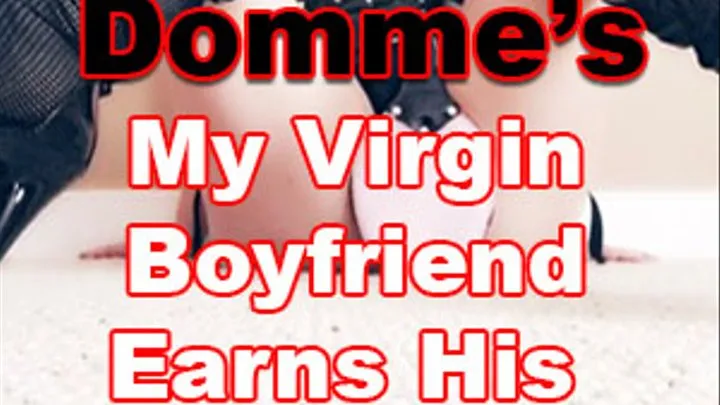 My Virgin Boyfriend Earns His Strap On