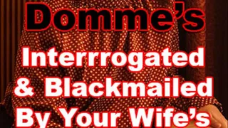 Interrogated and Blackmailed by Your Wife's Devious Friend