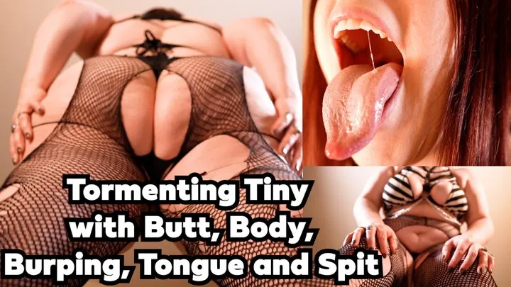 Tormenting Tiny with Butt, Body, Burping, Long Tongue and Spit