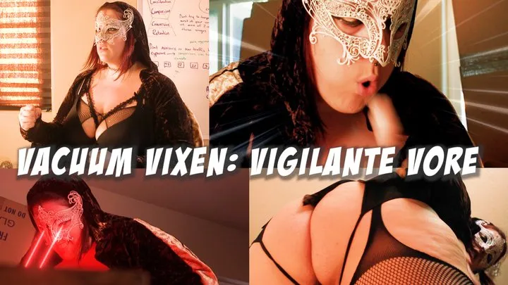 Vacuum Vixen: Vigilante Vore