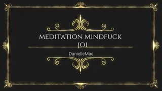 Meditation Mind Fuck JOI