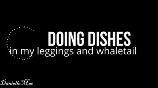 Whaletail doing dishes in leggings