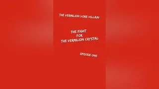 Vermilion Vore Villain Episode ONE