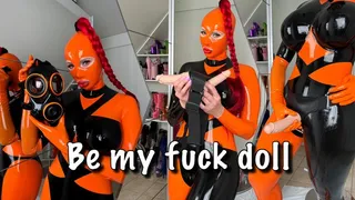 Be my fuck doll