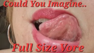 Could You Imagine: Full Size Vore