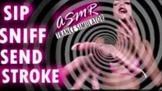 Sniff, Drink, Stroke, Send ASMR TRANCE simulator