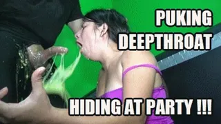 DEEP THROAT FUCKING PUKE 240916DA CANDY DEEPTHROAT PUKING HIDING IN THE PARTY FANTASY ( )