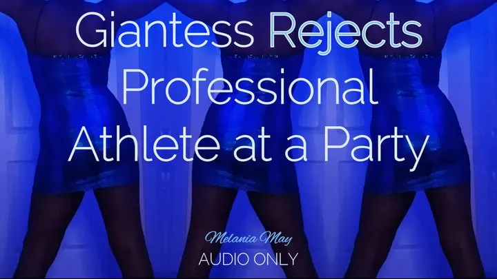 Giantess Rejects Professional Athlete at a Party