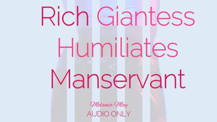 Rich Giantess Humiliates Manservant