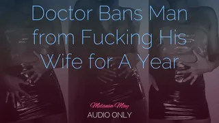 Doctor Bans Man from Fucking His Wife for A Year