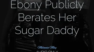Ebony Publicly Berates Her Sugar Daddy