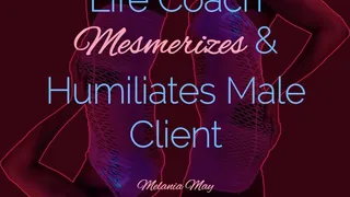 Life Coach Mesmerizes and Humiliates Male Client