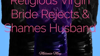 Religious Virgin Bride Rejects & Shames Husband