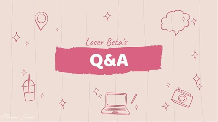 Loser Beta's Questions and Answers