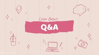 Loser Beta's Questions and Answers