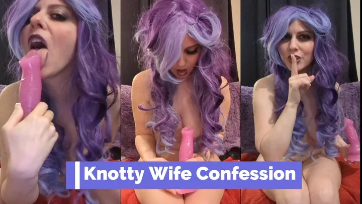 Knotty Wife Confession