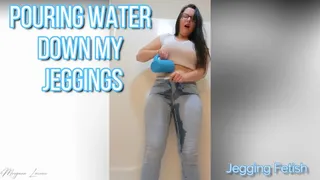 Pouring Water Down My Jeggings