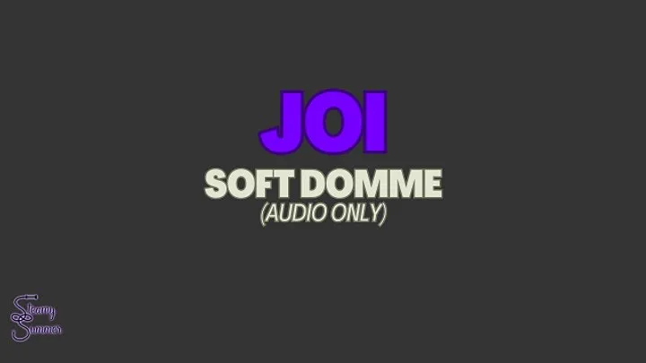 JOI audio soft domme