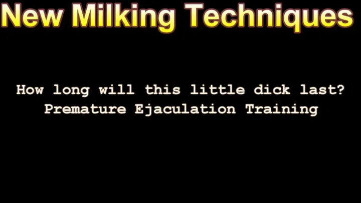 A New Milking Technique Tested on poor little cock! Premature stamina training!