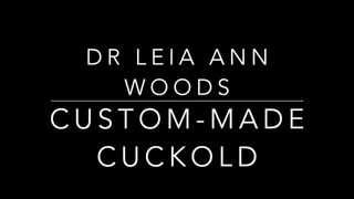 Custom Made Cuckold