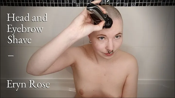 Eryn Rose - Head and Eyebrow Shave