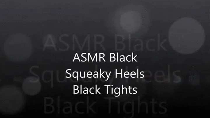 ASMR Black Heels and Black Tights