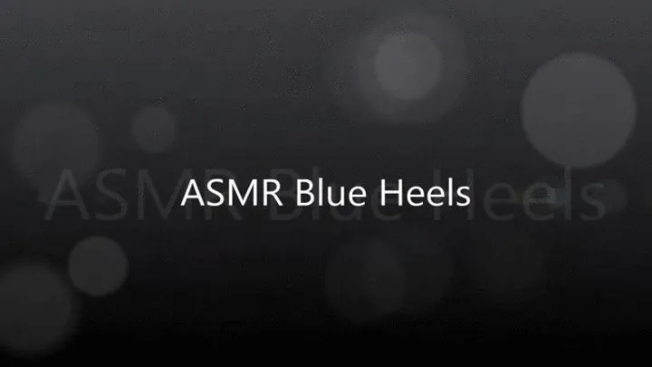 ASMR Squeaky Blue Heels