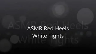 ASMR Red Heels White Tights